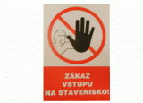 Zákaz vstupu na stavenisko veˇkosť  A5 aj A 4 ,